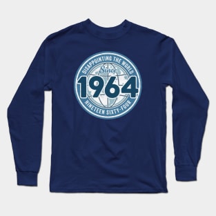 Disappointing The World Since 1964 - Funny 60th Birthday Long Sleeve T-Shirt